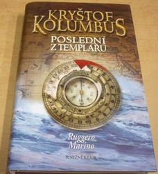 Ruggero Marino - Kryštof Kolumbus – poslední z Templářů (2008)