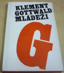 Klement Gottwald - Mládeži (1971) slovensky