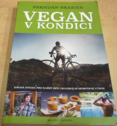 Brendan Brazier - Vegan v kondici (2019)