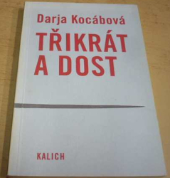 Darja Kocábová - Třikrát a dost (2004) PODPIS AUTORKY !!!