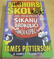 James Patterson - Jak jsem přežil šikanu, brokolici a Hadí kopec! (2014)