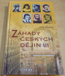 Jan Bauer - Záhady českých dějin III (2001)