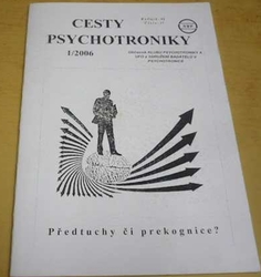 Cesty psychotroniky 1/2006 Ročník - VII Číslo - 17 (2006)  
