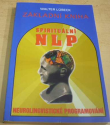 Walter Lübeck - Základní kniha - spirituální NLP (1996)