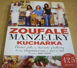Zoufalé manželky Kuchařka - Chutná jídla a šťavnaté předkrmy (2008)