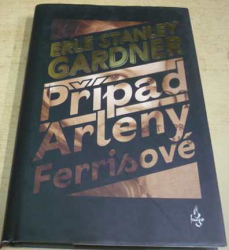 Erle Stanley Gardner - Případ Arleny Ferrisové (2007)