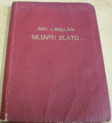 Jaroslav Mellan - Mluviti zlato...