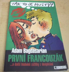 Adam Bagdasarian - První francouzák a další hluboké zážitky z dospívání (2004)