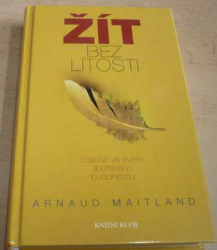 Arnaud Maitland - Žít bez lítosti (2006)