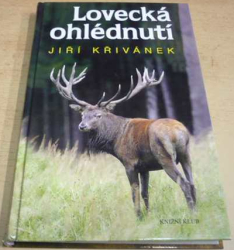 Jiří Křivánek - Lovecká ohlédnutí (2013)