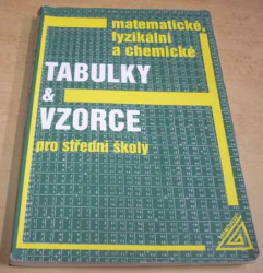 Jiří Mikulčák - Matematické, fyzikální, chemické tabulky a vzorce pro střední školy (2012)