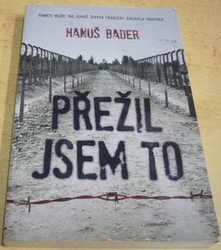 Hanuš Bader - Přežil jsem to (2018)