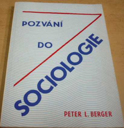 Peter L. Berger - Pozvání do sociologie (1991)