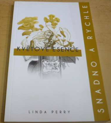 Linda Perry - Květové esence - snadno a rychle (2018)