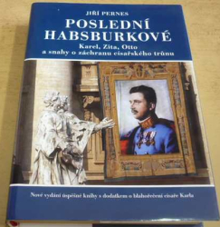 Jiří Pernes - Poslední Habsburkové (2005)