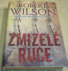 Robert Wilson - Zmizelé ruce (2007)