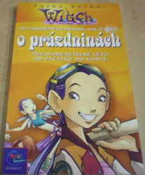 Elisabetta Gnone - W.i.t.c.h. 100 čarodějných způsobů, jak se bavit o prázdninách (2003)