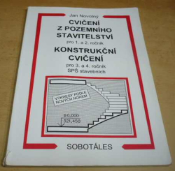 Jan Novotný - Cvičení z pozemního stavitelství pro 1. a 2. ročník a konstrukční cvičení pro 3. a 4. ročník SPŠ stavebních (2009)