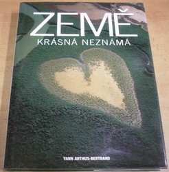 Yann Arthus-Bertrand - Země - krásná neznámá (2003)