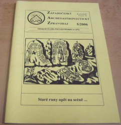 Západočeský Archeoastronautický Zpravodaj 5/2006 Ročník - XV Číslo - 76 (2006)