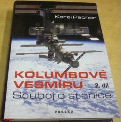 Karel Pacner - Kolumbové vesmíru 2. - Souboj o stanice (2007)