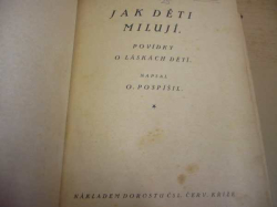 O. Pospíšil - Jak děti milují a Pohádky naší babičky (1942)