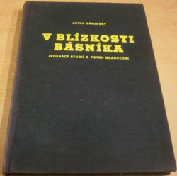 Artur Závodský - V blízkosti básníka. Jedenáct studií o Petru Bezručovi (1977)