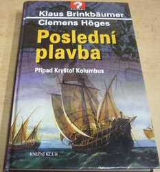 Klaus Brinkbäumer - Poslední plavba - Případ Kryštof Kolumbus (2006)