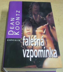 Dean Koontz - Falešná vzpomínka (2002)