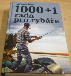 Jaromír Říha - 1000 + 1 rada pro rybáře (2018)