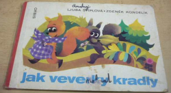 Ljuba Štíplová - Jak veverky kradly (1977) leporelo