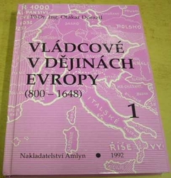 Otakar Dorazil - Vládcové v dějinách Evropy 1 (1992) 