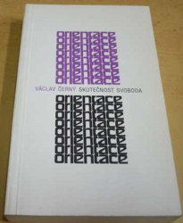 Václav Černý - Skutečnost svoboda (1995)