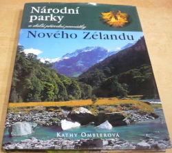 Kathy Omblerová - Národní parky a další přírodní památky Nového Zélandu (2005)