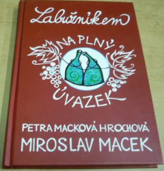 Miroslav Macek - Labužníkem na plný úvazek (2018)