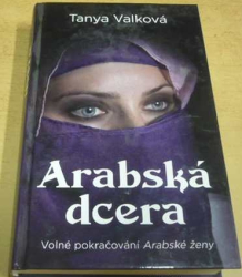 Tanya Valková - Arabská dcera (2017)