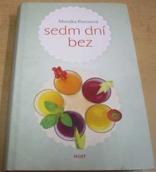 Monika Peetz - Sedm dní bez (2013)