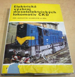 Augustin Uliarczyk - Elektrická výzbroj dieselelektrických lokomotiv ČKD (1983)