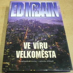 Ed McBain - Ve víru velkoměsta (2003)