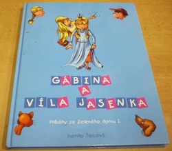 Kamila Šecová - Gábina a víla Jasenka (Příběhy ze Zeleného domu I) (2000)