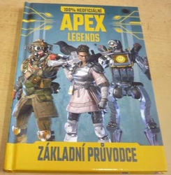 Daniel Lipscombe - 100% neoficiální Apex Legends: základní průvodce (2019)