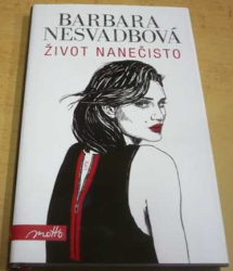 Barbara Nesvadbová - Život nanečisto (2018)