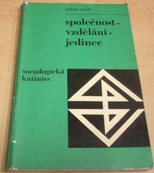 Josef Alan - Společnost - vzdělání - jedinec (1976)