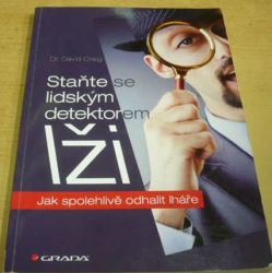 David Craig - Staňte se lidským detektorem lži – Jak spolehlivě odhalit lháře (2014)