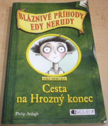 Philip Ardagh - Bláznivé příhody Edy Nerudy. Cesta na Hrozný konec  (2007)