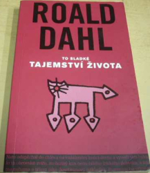 Roald Dahl - To sladké tajemství života a jiné povídky (2008)