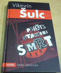 Viktorín Šulc - Příští stanice: Smrt (2004)