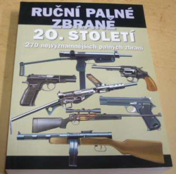 Chris McNab - Ruční palné zbraně 20. století (2008)