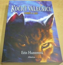 Erin Hunter - Kočičí válečníci. Oheň a led (2023)