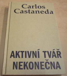 Carlos Castaneda - Aktivní tvář nekonečna (2003)